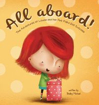 Cover image for All Aboard: The Adventures of Louise and her Pink Polka Dot Suitcase