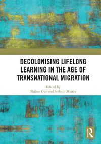 Cover image for Decolonising Lifelong Learning in the Age of Transnational Migration