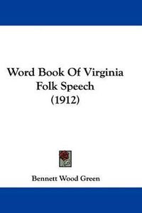 Cover image for Word Book of Virginia Folk Speech (1912)