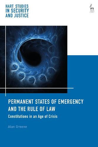 Cover image for Permanent States of Emergency and the Rule of Law: Constitutions in an Age of Crisis