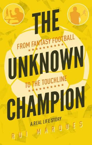 Cover image for The Unknown Champion: From Fantasy Football to the Touchline