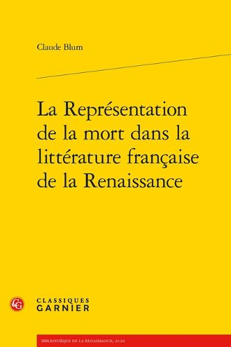 Cover image for La Representation de la Mort Dans La Litterature Francaise de la Renaissance