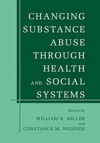 Changing Substance Abuse Through Health and Social Systems