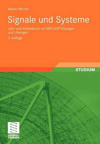 Cover image for Signale Und Systeme: Lehr- Und Arbeitsbuch Mit Matlab(r)-UEbungen Und Loesungen