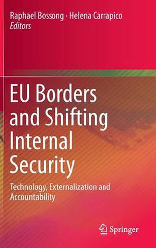 Cover image for EU Borders and Shifting Internal Security: Technology, Externalization and Accountability