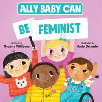 Cover image for Ally Baby Can: Be Feminist