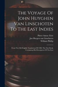 Cover image for The Voyage Of John Huyghen Van Linschoten To The East Indies