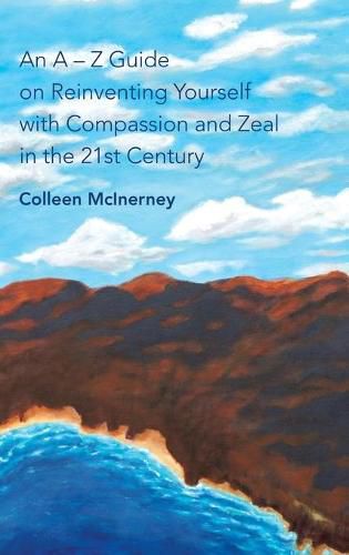 Cover image for An a - Z Guide on Reinventing Yourself with Compassion and Zeal in the 21St Century