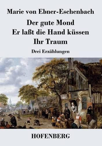 Cover image for Der gute Mond / Er lasst die Hand kussen / Ihr Traum: Drei Erzahlungen