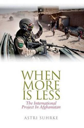 Cover image for When More Is Less: The International Project in Afghanistan