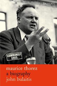 Cover image for Maurice Thorez: A Biography