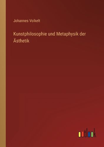 Cover image for Kunstphilosophie und Metaphysik der AEsthetik