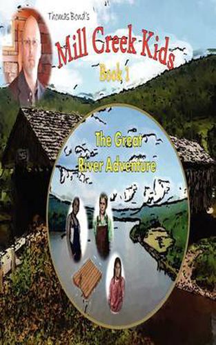 Cover image for The Mill Creek Kids The Great River Adventure