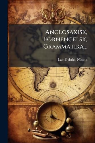 Cover image for Anglosaxisk, Fornengelsk, Grammatika...