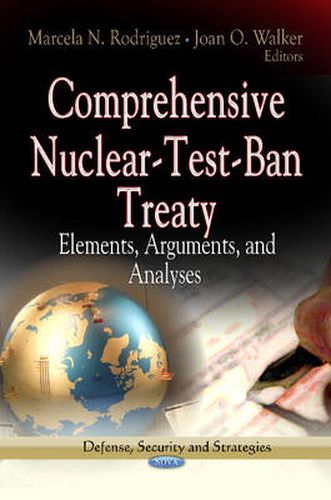 Cover image for Comprehensive Nuclear-Test-Ban Treaty: Elements, Arguments & Analyses