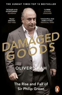 Cover image for Damaged Goods: The Rise and Fall of Sir Philip Green  - The Sunday Times Bestseller
