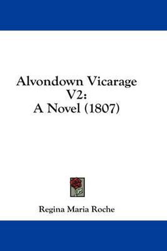 Cover image for Alvondown Vicarage V2: A Novel (1807)