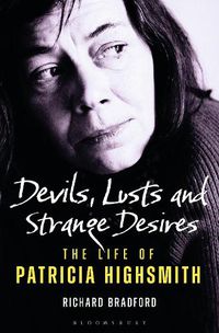 Cover image for Devils, Lusts and Strange Desires: The Life of Patricia Highsmith