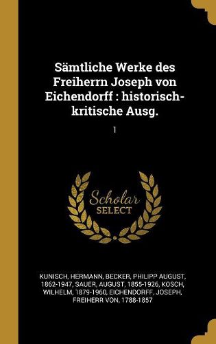 Cover image for Saemtliche Werke des Freiherrn Joseph von Eichendorff