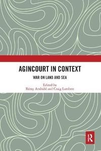 Cover image for Agincourt in Context: War on Land and Sea