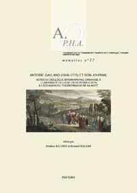 Cover image for Antoine Galland (1646-1715) et son Journal: Actes du colloque international organise a l'Universite de Liege (16-18 fevrier 2015) a l'occasion du tricentenaire de sa mort