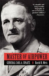 Cover image for Master of Airpower: General Carl A. Spatz