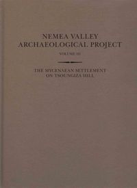 Cover image for The Mycenaean Settlement on Tsoungiza Hill