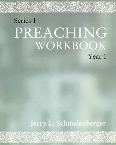 Preaching Workbook: Series 1 Year 1