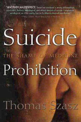 Cover image for Suicide Prohibition: The Shame of Medicine