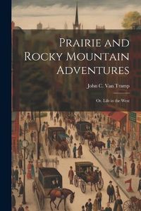 Cover image for Prairie and Rocky Mountain Adventures