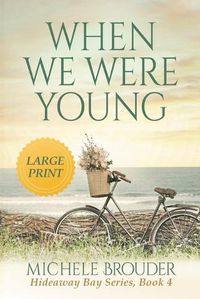 Cover image for When We Were Young (Large Print)