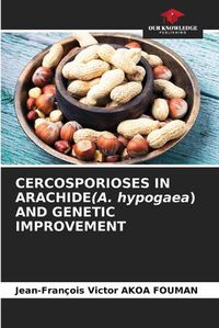 Cover image for CERCOSPORIOSES IN ARACHIDE(A. hypogaea) AND GENETIC IMPROVEMENT
