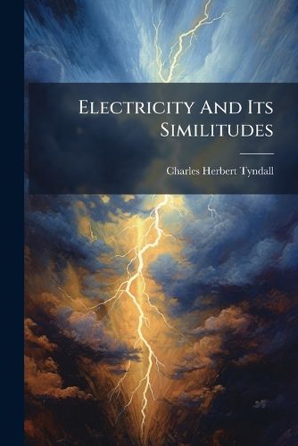 Cover image for Electricity and Its Similitudes: The Analogy of Phenomena, Natural and Spiritual