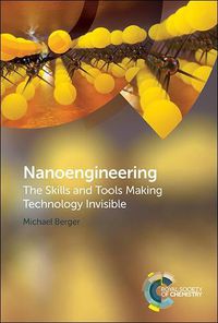 Cover image for Nanoengineering: The Skills and Tools Making Technology Invisible