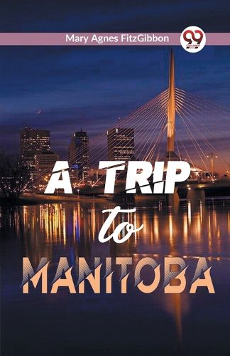 Cover image for A Trip to Manitoba