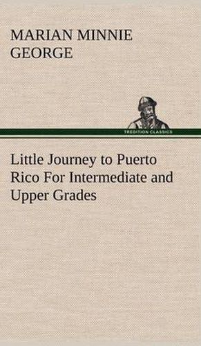 Cover image for Little Journey to Puerto Rico For Intermediate and Upper Grades