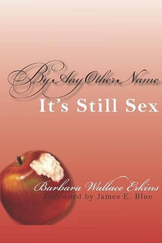 Cover image for By Any Other Name It's Still Sex
