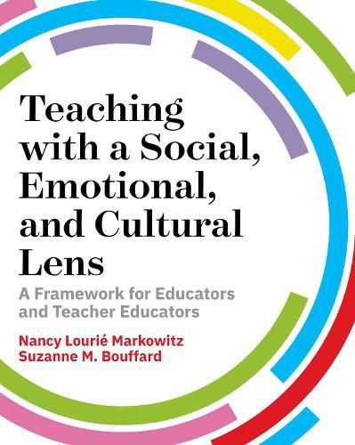 Cover image for Teaching with a Social, Emotional, and Cultural Lens: A Framework for Educators and Teacher-Educators