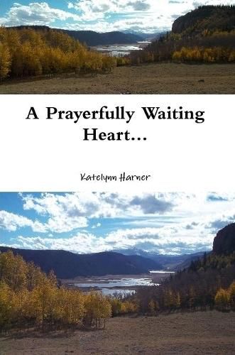 Cover image for A Prayerfully Waiting Heart...