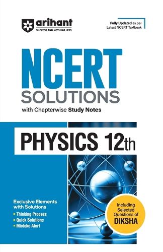 Cover image for Arihant NCERT Solutions for Class 12th Physics with Chapterwise Study Notes including Selected Questions of DIKSHA App Fully updated as per latest NCERT Textbook