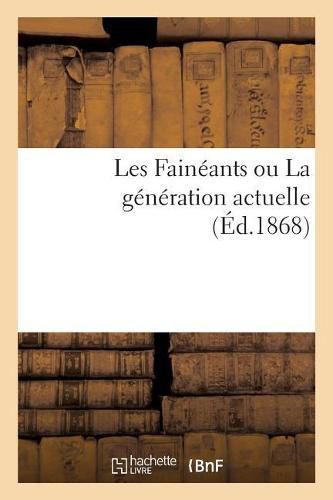 Cover image for Les Faineants Ou La Generation Actuelle