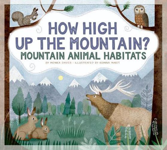 Cover image for How High Up the Mountain?: Mountain Animal Habitats