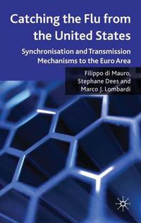 Cover image for Catching the Flu from the United States: Synchronisation and Transmission Mechanisms to the Euro Area