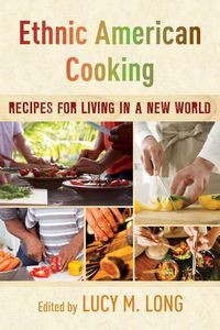 Cover image for Ethnic American Cooking: Recipes for Living in a New World