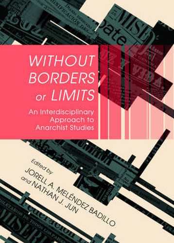 Cover image for Without Borders or Limits: An Interdisciplinary Approach to Anarchist Studies