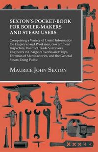 Cover image for Sexton's Pocket-Book for Boiler-Makers and Steam Users