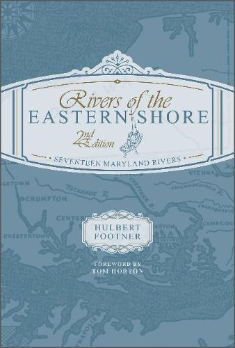 Rivers of the Eastern Shore, 2nd Edition: Seventeen Maryland Rivers