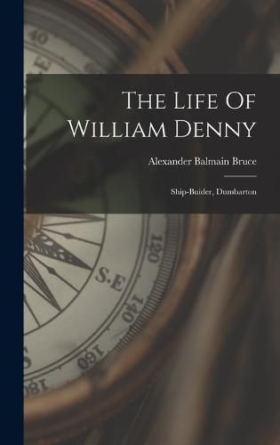 The Life Of William Denny