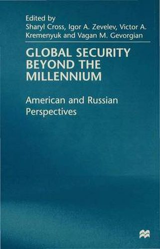 Cover image for Global Security Beyond the Millennium: American and Russian Perspectives