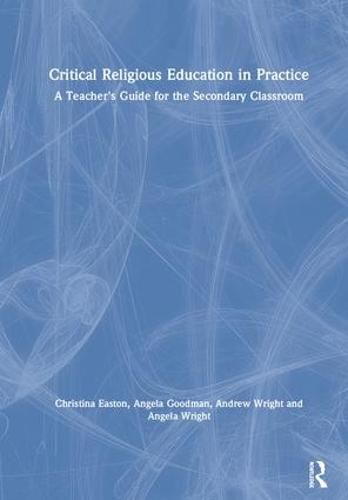 Critical Religious Education in Practice: A Teacher's Guide for the Secondary Classroom